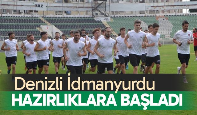 Denizli İdmanyurdu hazırlıklara başladı