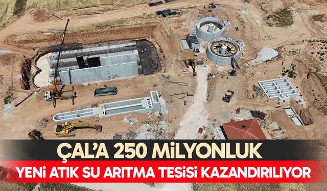 Çal’a yeni atık su arıtma tesisi kazandırılıyor
