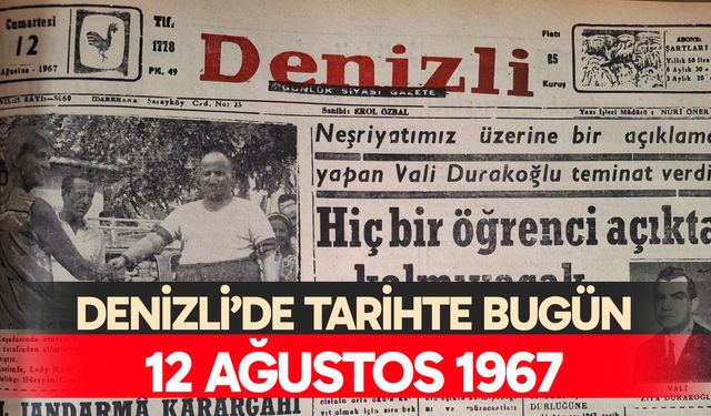 Denizli’de Tarihte Bugün - 12 Ağustos 1967