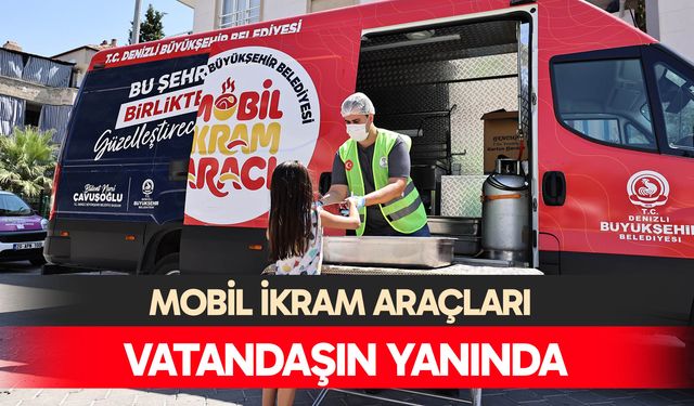 Mobil İkram Araçları Vatandaşın Yanında