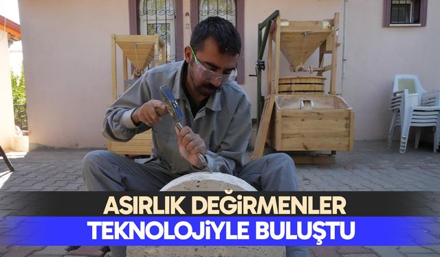 Taş değirmenler modern teknolojiyle buluştu