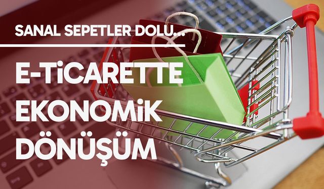 e-Ticarette ekonomik dönüşüm
