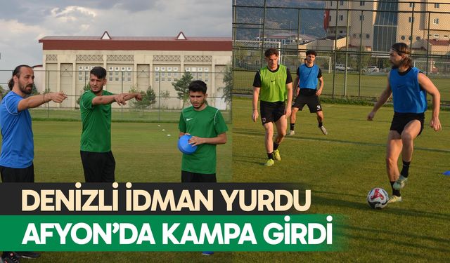 Denizli İdman Yurdu Afyon’da kampa girdi