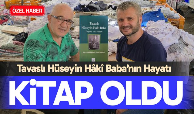 Tavaslı Hüseyin Hâkî Baba’nın Hayatı Kitap Oldu