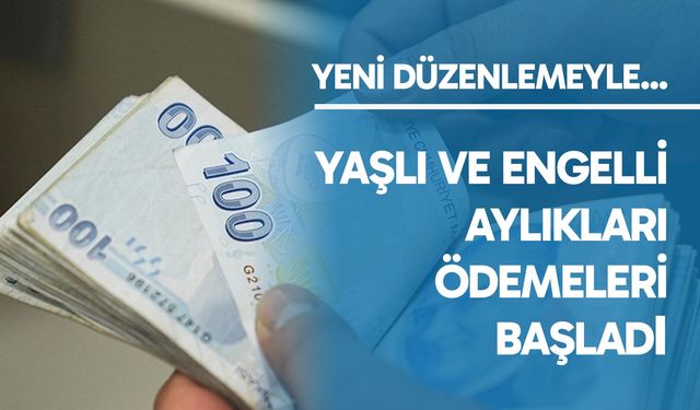 Ağustos ayı yaşlı ve engelli aylıkları ödemeleri başladı