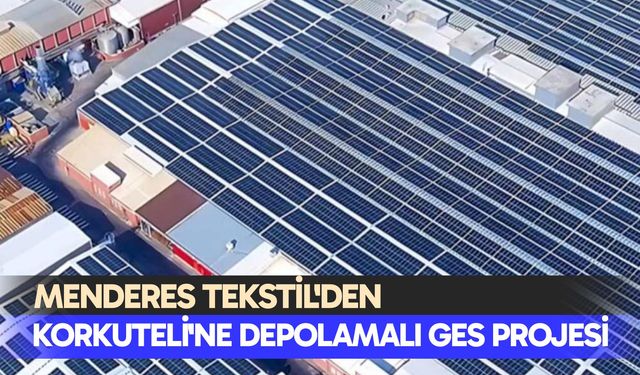 Menderes Tekstil'den Korkuteli'ne depolamalı GES projesi