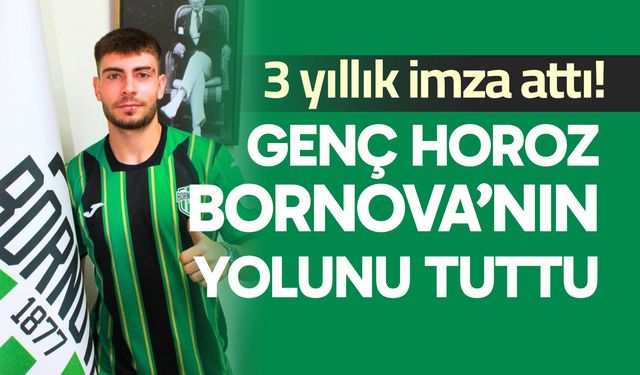 Genç Horoz, Bornova’nın yolunu tuttu