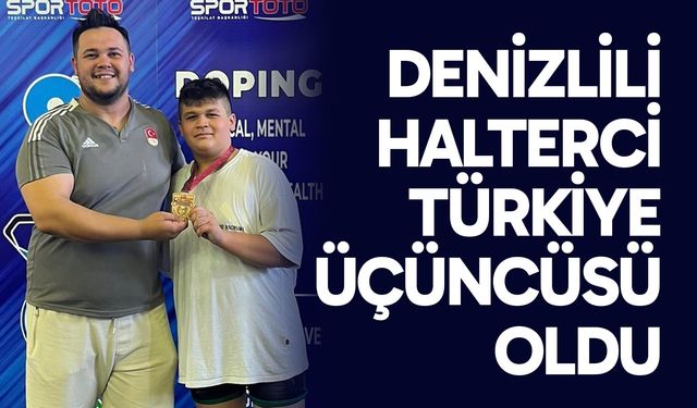 Denizlili halterci Türkiye üçüncüsü oldu