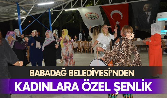 Babadağ Belediyesi’nden Kadınlara Özel Şenlik