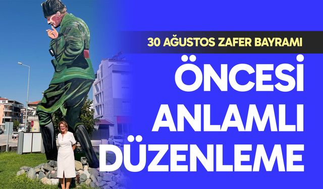 30 Ağustos Zafer Bayramı Öncesi Anlamlı Düzenleme