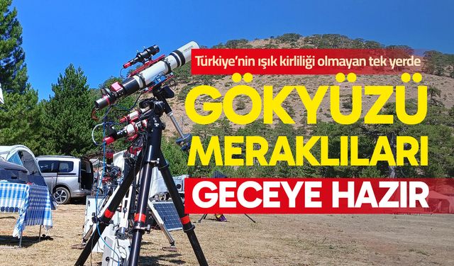 Gökyüzü meraklıları geceye hazır