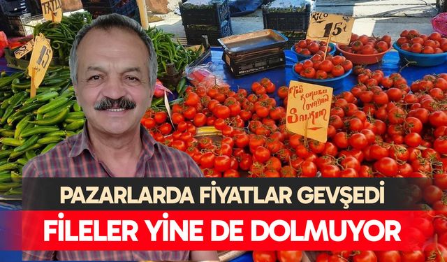 Pazarlarda fiyatlar gevşedi, fileler yine de dolmuyor