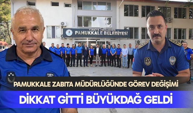 Pamukkale Zabıta Müdürlüğünde görev değişimi