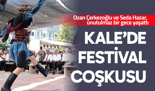 Kaledavaz Festivali Coşkusu Kale’de Başladı