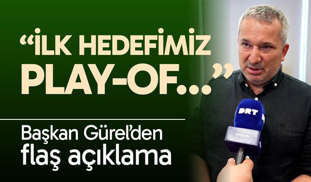 Başkan İbrahim Gürel; “İlk hedefimiz play-of…”
