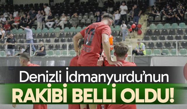 Denizli İdmanyurdu’nun rakibi belli oldu
