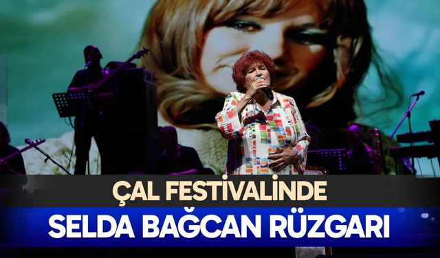 Çal’da Selda Bağcan rüzgarı