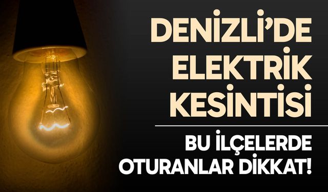 Denizli'de elektrik kesintisi - 12 Aralık 2025