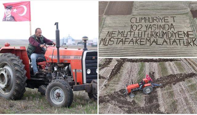 Tarlasına pullukla "Cumhuriyet 102 yaşında" yazdı