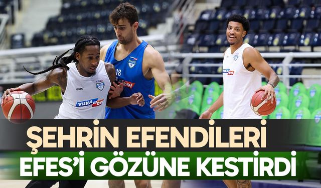 Yukatel Merkezefendi, Anadolu Efes’e hazırlanıyor