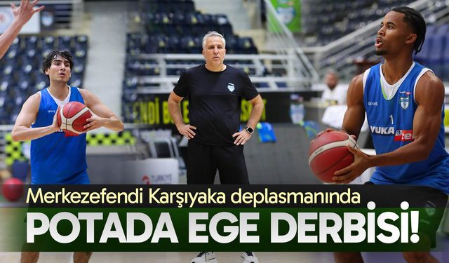 Potada Ege Derbisi! Merkezefendi, Karşıyaka deplasmanında