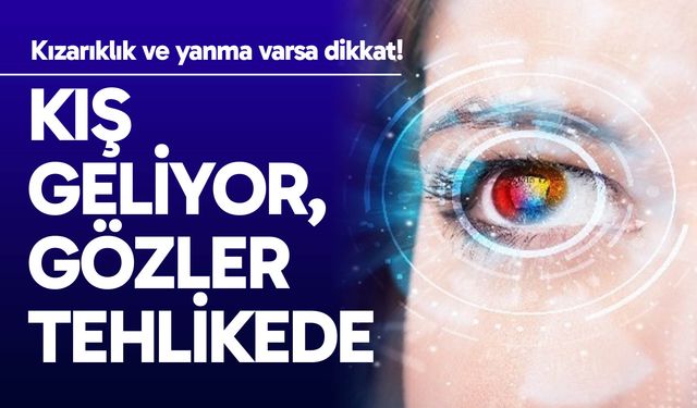 "Soğuk hava, klima ve kapalı ortamlar göz enfeksiyonlarını artırıyor"