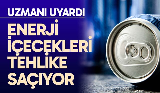 Enerji içecekleri tehlike saçıyor