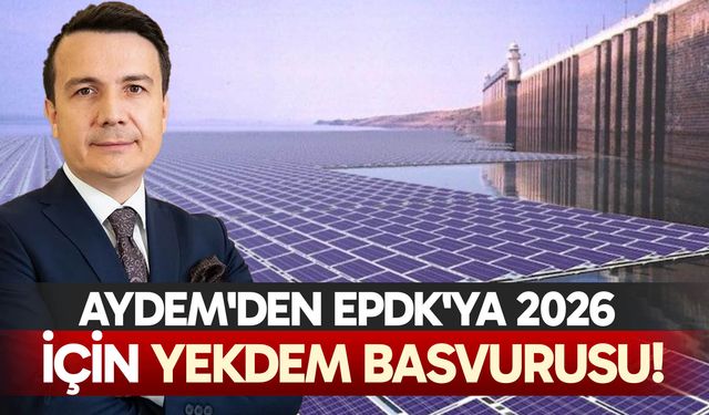 Aydem'den EPDK'YA 2026 için YEKDEM başvurusu!