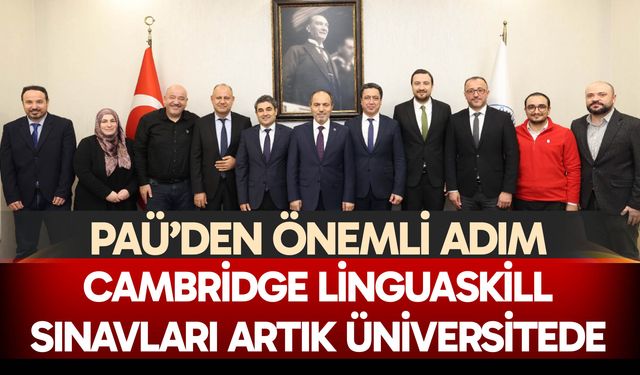 PAÜ’den Önemli Adım: Cambridge Linguaskill Sınavları Artık Üniversitede