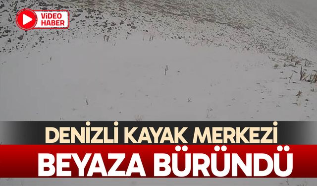Denizli Kayak Merkezi beyaza büründü