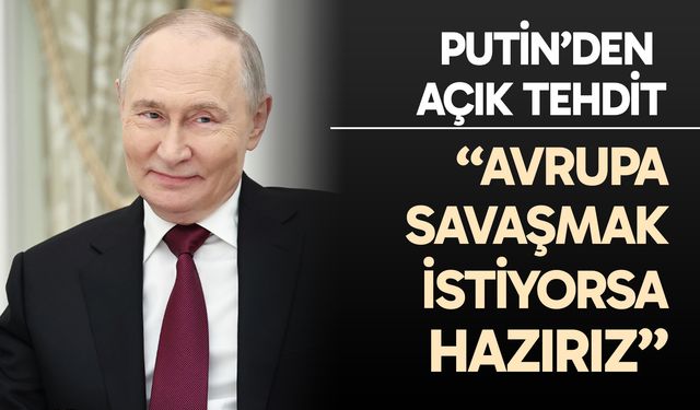 Putin'den açık tehdit