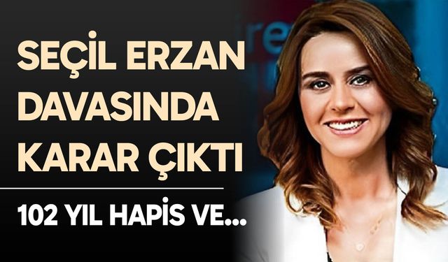 Seçil Erzan davasında karar çıktı