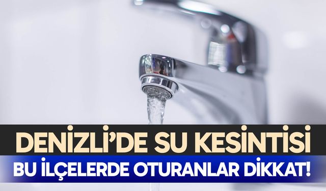Denizli'de su kesintisi – 12 Aralık 2025