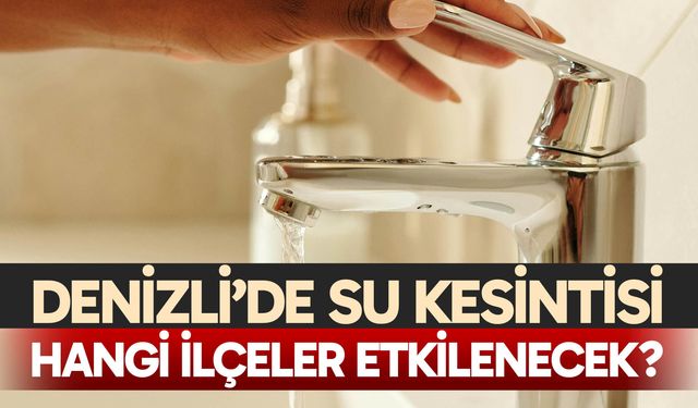 Denizli'de su kesintisi – 15 Aralık 2025