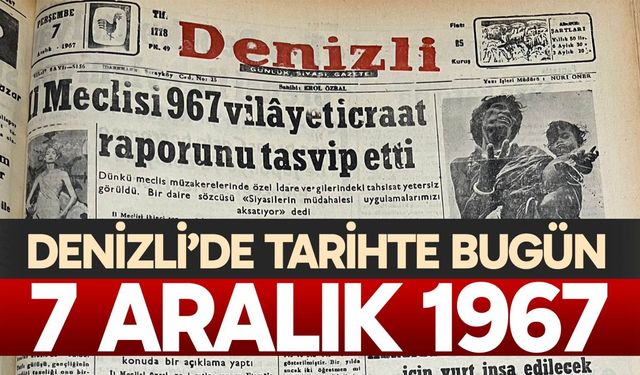 Denizli’de Tarihte Bugün – 7 Aralık 1967