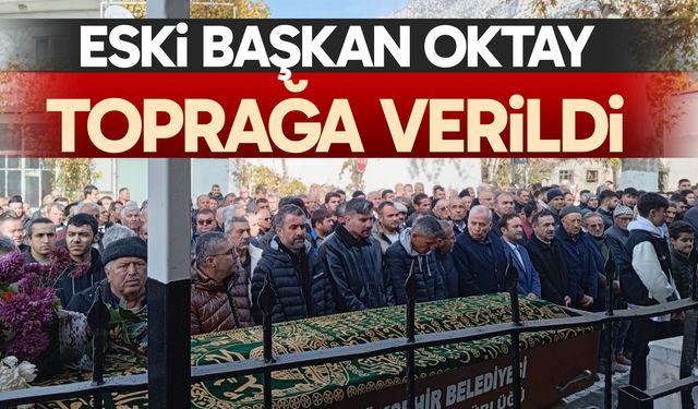 Eski Başkan Oktay toprağa verildi