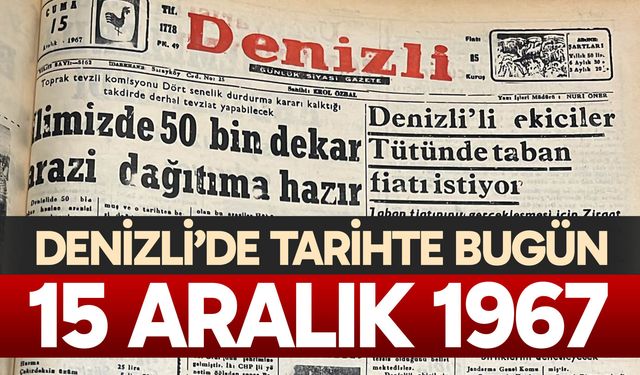 Denizli’de Tarihte Bugün – 15 Aralık 1967