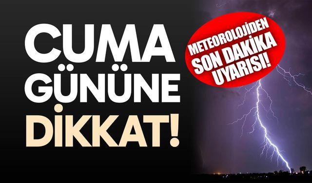 Meteorolojiden son dakika uyarısı!