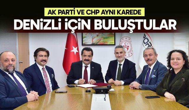 AK Parti ve CHP aynı karede Denizli için buluştular