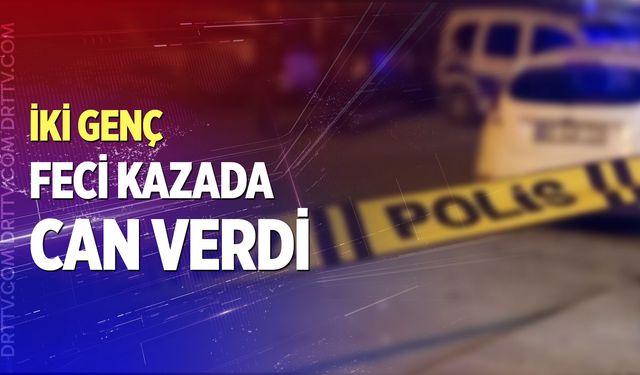 Denizli Çivril'de feci kaza; 2 genç hayatını kaybetti!