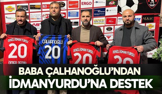 Baba Çalhanoğlu’ndan Denizli İdmanyurdu’na destek
