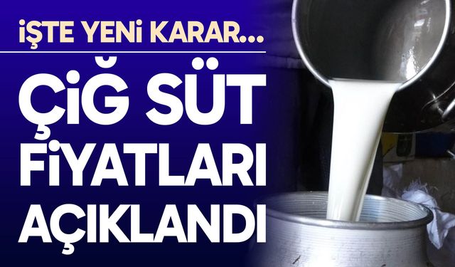 Çiğ süt fiyatları açıklandı