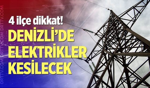 Denizli elektrik kesintisi… 28 Ocak 2026