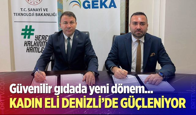 Güvenilir gıdada kadın eli Denizli’de güçleniyor