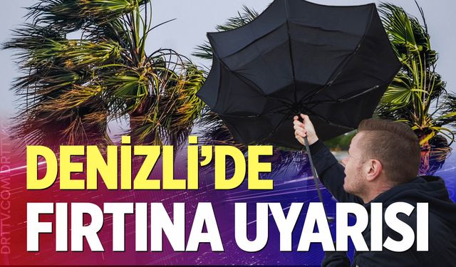 Denizli'de fırtına alarmı! AFAD saat vererek uyardı