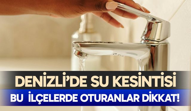 Denizli'de su kesintisi – 19 Ocak 2026