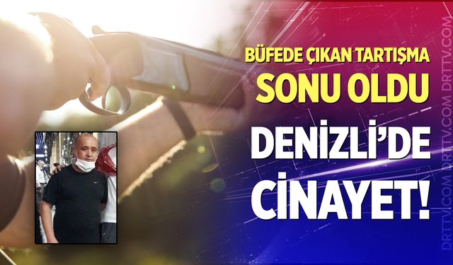 Denizli'de cinayet! Büfede çıkan tartışmada tüfekle vuruldu...