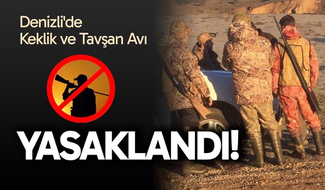 Denizli'de keklik ve tavşan avı yasaklandı