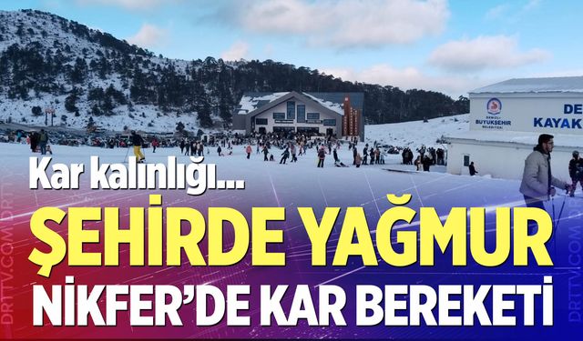 Şehirde yağmur Nikfer'de kar bereketi...