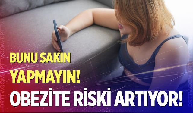 Ekran süresi arttıkça obezite riski büyüyor!